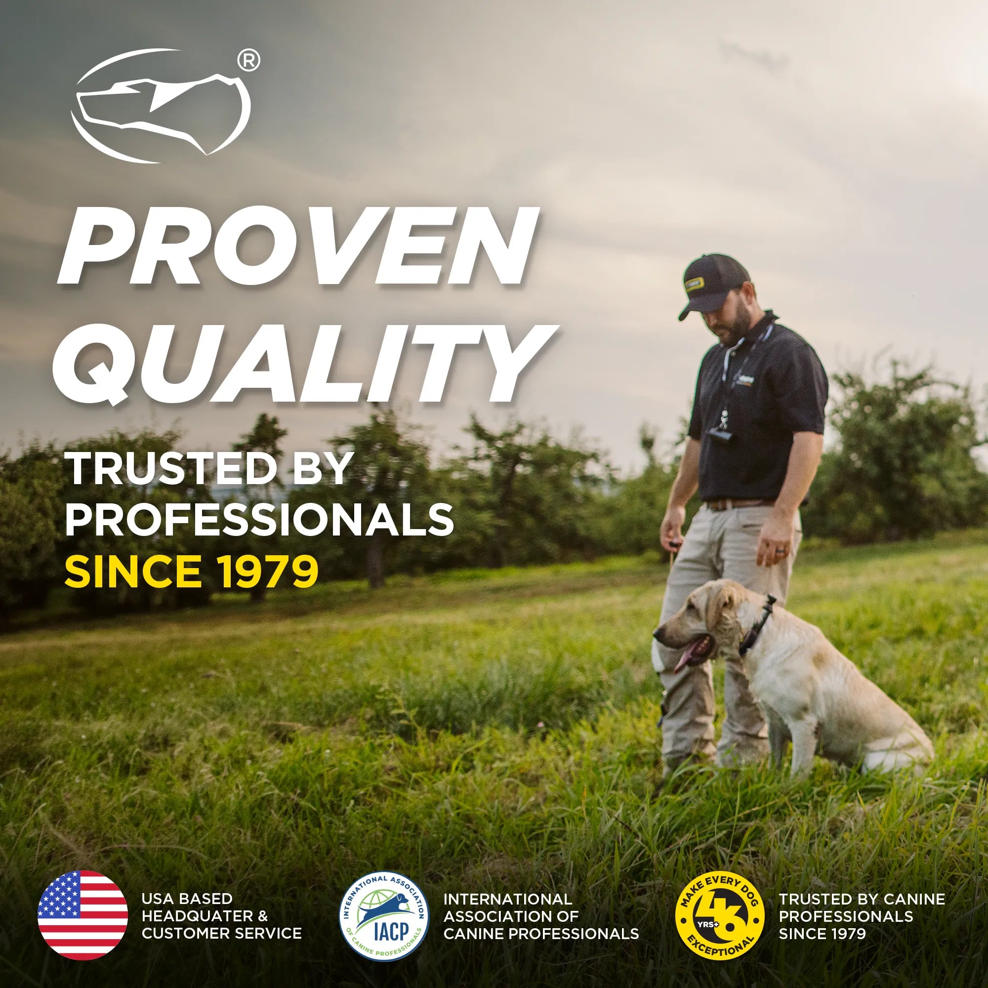 A promotional outdoor graphic showing a man standing in a grassy field with a light-colored dog. Large text reads 'PROVEN QUALITY' and 'TRUSTED BY PROFESSIONALS SINCE 1979,' with a logo at top left and certification marks along the bottom.